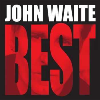   John Waite - Best (2014)   