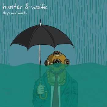 Hunter And Wolfe - Days And Works (2014) Hunter And Wolfe - Days And Works (2014)