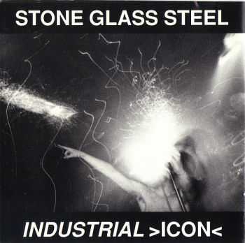 Stone Glass Steel - Industrial >ICON< (1993)