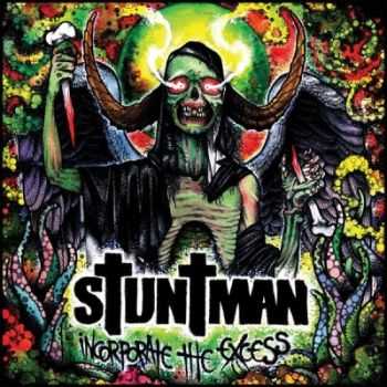 Stuntman - Incorporate the Excess (2014)