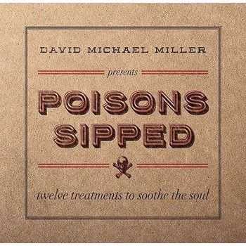 David Michael Miller - Poisons Sipped 2014