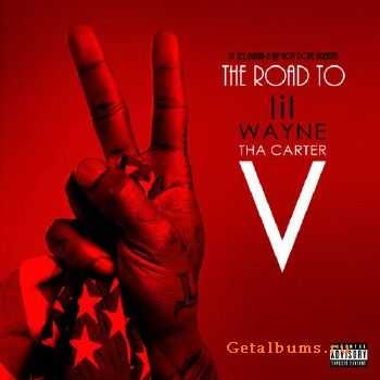 Lil Wayne - The Road To Tha Carter V (2014)