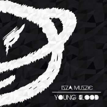 IzzaMuzzic  Young Blood (2014)