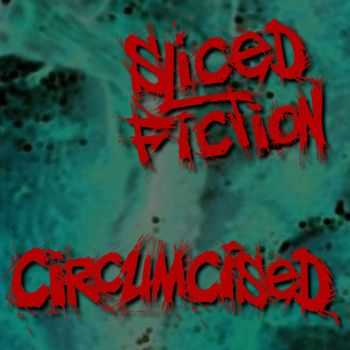 Sliced Fiction - Circumcised EP (2013) Sliced Fiction - Circumcised EP (2013)