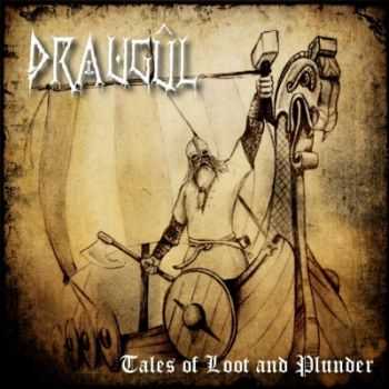 Draugul - Tales Of Loot And Plunder (2014) Draugul - Tales Of Loot And Plunder (2014)