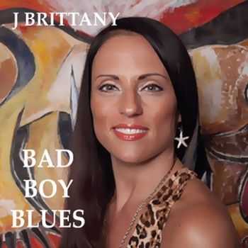 J. Brittany - Bad Boy Blues 2013