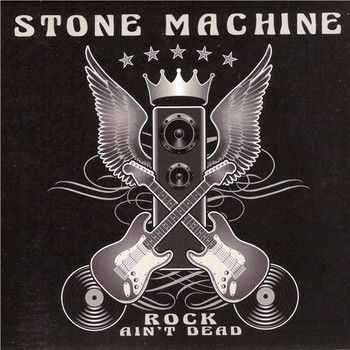 Stone Machine - Rock Ain't Dead 2014 Stone Machine - Rock Ain't Dead 2014