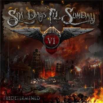 Six Days 'Til Sunday - Predetermined (2014) Six Days 'Til Sunday - Predetermined (2014)
