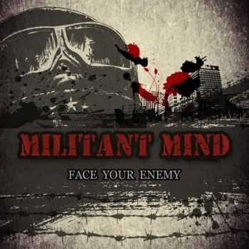 Militant Mind - Face Your Enemy [EP] (2014)