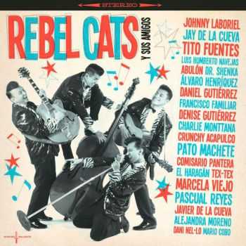 Rebel Cats - Rebel Cats Y Sus Amigos (2014)