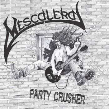 Mescalera - Party Crusher (2014)