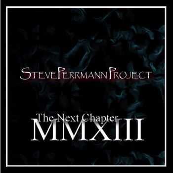 Steve Perrmann Project - MMXIII The Next Chapter 2013