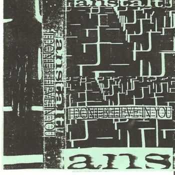 Anstalt - I Don't Believe In You (1995)