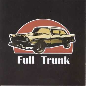 Full Trunk - Full Trunk (2014) Full Trunk - Full Trunk (2014)