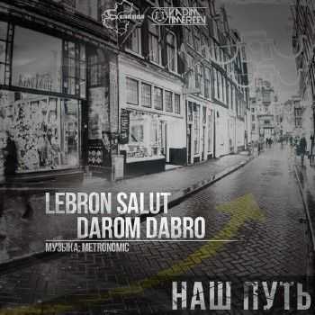 Lebron Salut, Darom Dabro -   (Metronomic prod.) (2014)