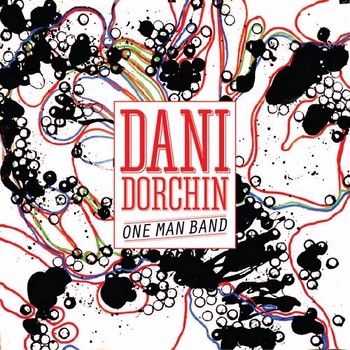 Dani Dorchin - One Man Band 2014
