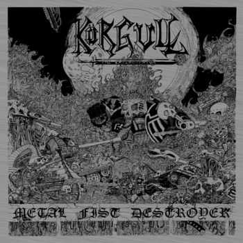 Körgull the Exterminator - Metal Fist Destroyer (2013) Körgull the Exterminator - Metal Fist Destroyer (2013)