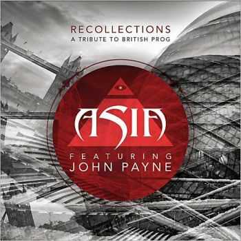 Asia - Recollections: A Tribute To British Prog (Feat. John Payne) (2014)