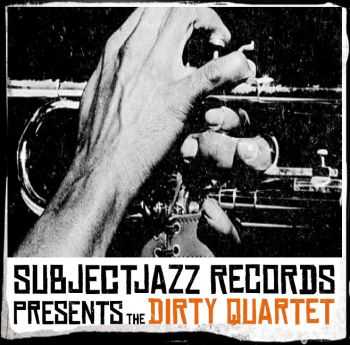 Subjectjazz Records - Dirty Quartet (2014)