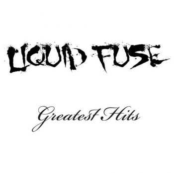 Liquid Fuse - Greatest Hits (2014)   