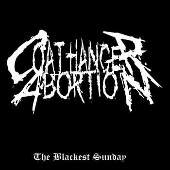 Coat Hanger Abortion - The Blackest Sunday (2010)