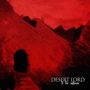 Desert Lord - To The Unknown (2014)