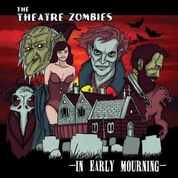 The Theatre Zombies  In Early Mourning (2014)