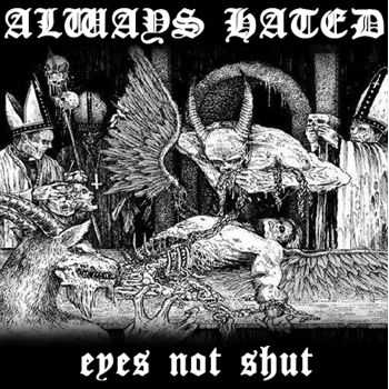 Always Hated - EYES NOT SHUT (2014) Always Hated - EYES NOT SHUT (2014)