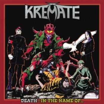 Kremate - Death: In the Name Of (2005)