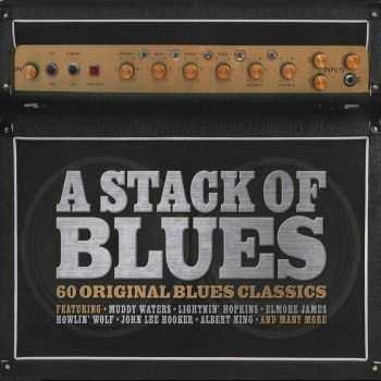 VA - A Stack of Blues: 60 Original Blues Classics (2014) HQ