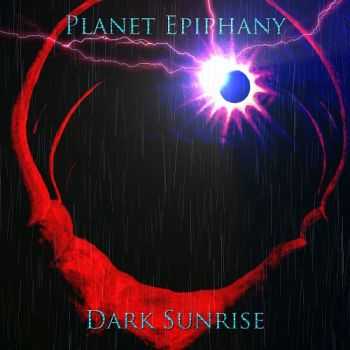   Planet Epiphany - Dark Sunrise (2014)   