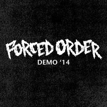 FORCED ORDER - Demo (2014)