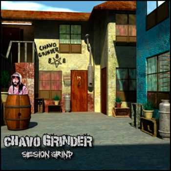 Chavo Grinder - Sesion Grind (2008)