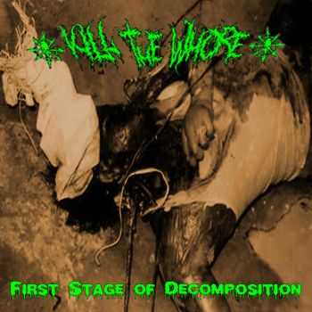 Kill The Whore - First Stage Of Decomposition (2014) Kill The Whore - First Stage Of Decomposition (2014)
