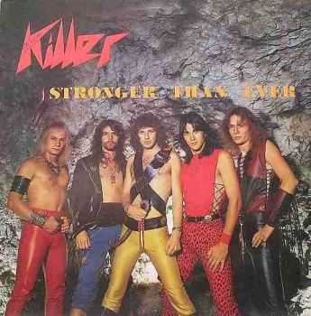 KILLER - Stronger Than Ever ( 1984) LOSSLESS + MP3 KILLER - Stronger Than Ever ( 1984) LOSSLESS + MP3