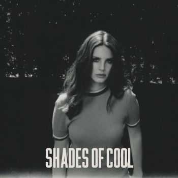 Lana Del Rey - Shades Of Cool (Single) (2014) Lana Del Rey - Shades Of Cool (Single) (2014)