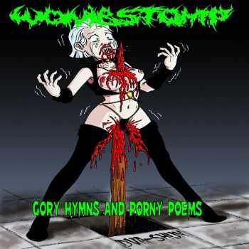 Wombstomp - Gory Hymns And Porny Poems (2014)