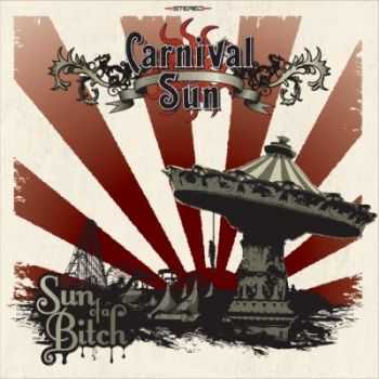Carnival Sun - Sun of a Bitch (2014)