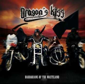 Dragon's Kiss - Barbarians Of The Wasteland (2014)   