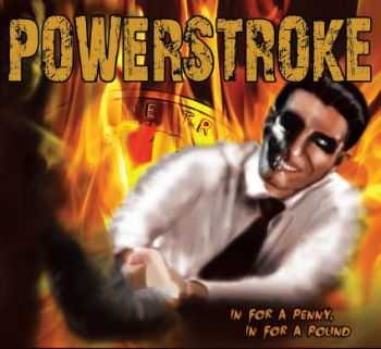 Powerstroke - In For A Penny, In For A Pound (2014)