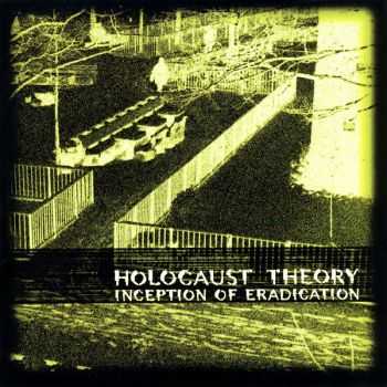 Holocaust Theory &#8206; Inception Of Eradication (1998)