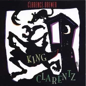 Clarence Brewer - King Clarentz (1999) 2014 Clarence Brewer - King Clarentz (1999) 2014
