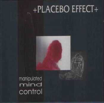 Placebo Effect - Manipulated Mind Control (1994) Placebo Effect - Manipulated Mind Control (1994)