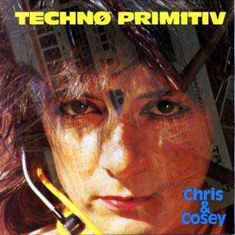 Chris And Cosey  Techno Primitiv (1985)