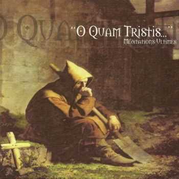 O Quam Tristis - Meditations Ultimes (2005)
