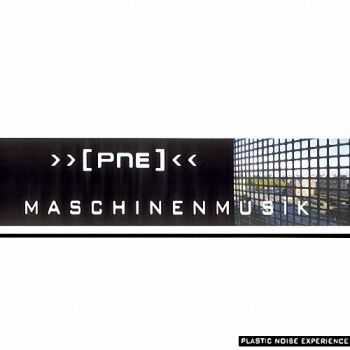 Plastic Noise Experience - Maschinenmusik (2004)