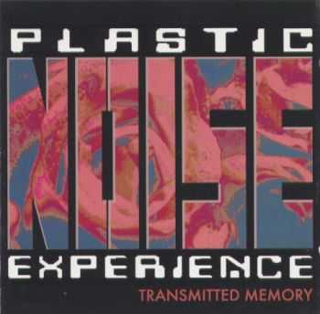 Plastic Noise Experience - Transmitted Memory (1995)