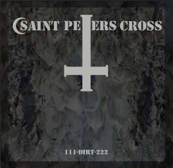 Saint Peters Cross - 111Dirt 222 (2013)