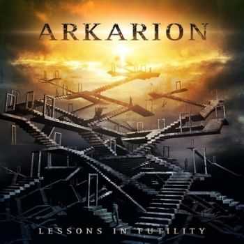 Arkarion  - Lessons In Futility (2014)