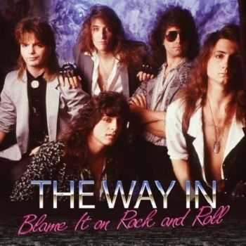 The Way In - Blame It On Rock And Roll (2014)